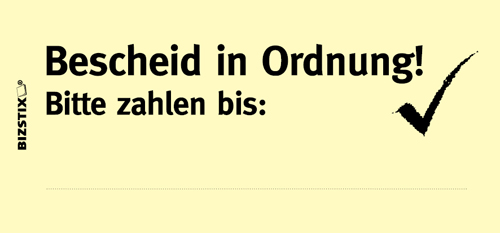 BIZSTIX® Business Haftnotizen "Bescheid in Ordnung! Bitte zahlen bis" - 1301010123