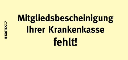 BIZSTIX® Business Haftnotizen "Mitgliedsbescheinigung Ihrer Krankenkasse fehlt!" - 1301010116